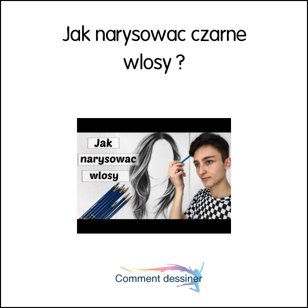 Jak narysować czarne włosy